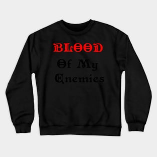 Medieval Blood of My Enemies Crewneck Sweatshirt